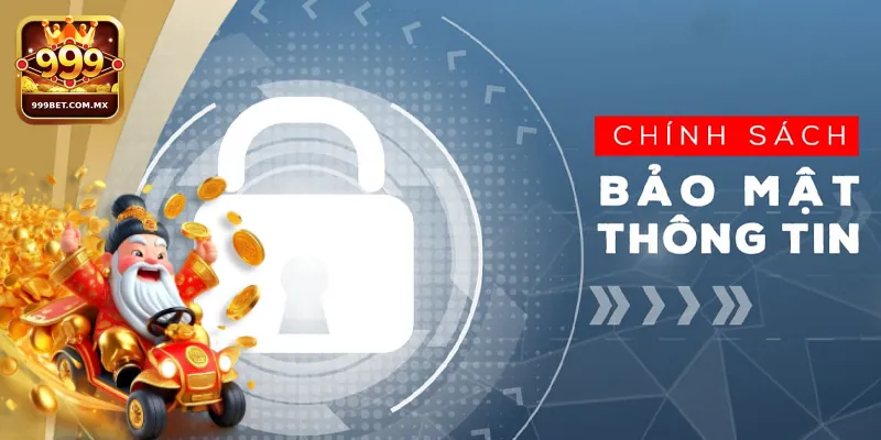 Nghĩa vụ của nhà cái trong việc thực hiện Chính sách bảo mật 999bet